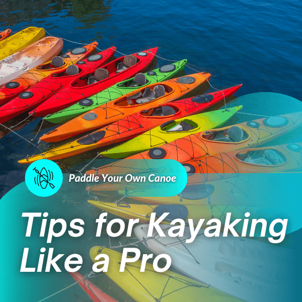 Bunch of kayaks sitting in the water next to each other with the caption "Tips for Kayaking like a pro"
